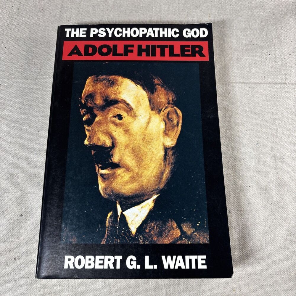 The Psychopathic God : Adolf Hitler Robert Waite 1993 Pb